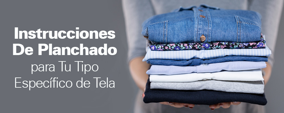 Instrucciones de Planchado Según el Tipo de Tela