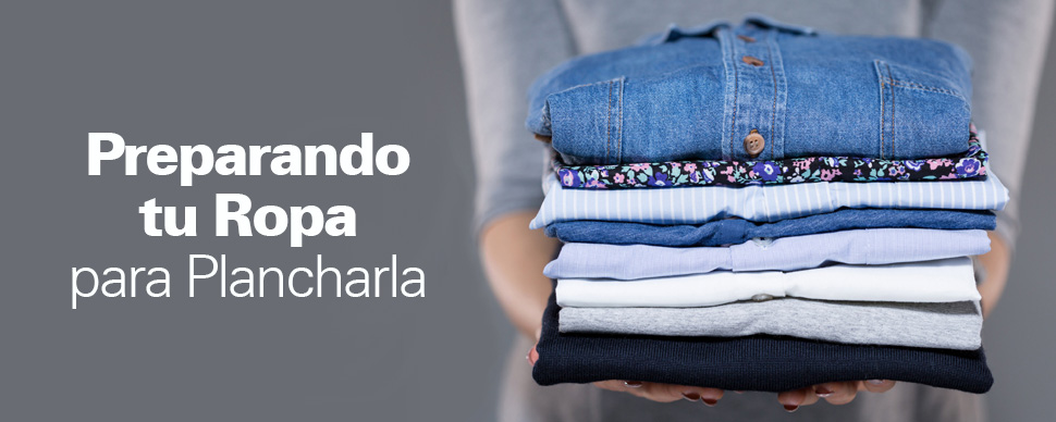 Preparando tu Ropa para Plancharla